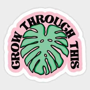 Grow Through This Sticker